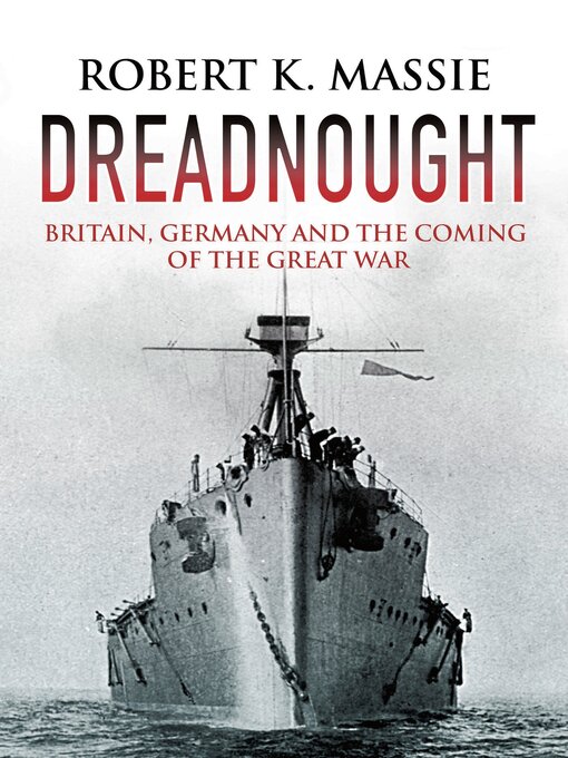 Title details for Dreadnought by Robert K. Massie - Available